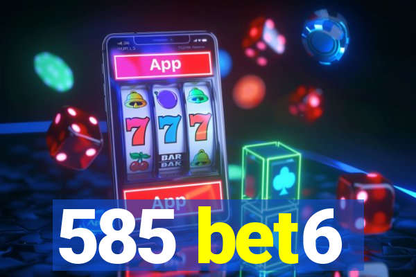 585 bet6
