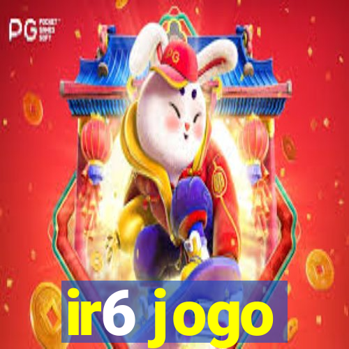 ir6 jogo