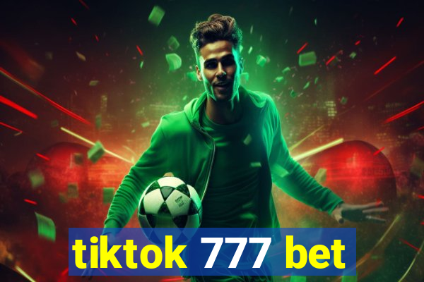 tiktok 777 bet