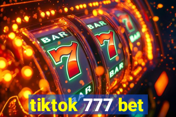 tiktok 777 bet