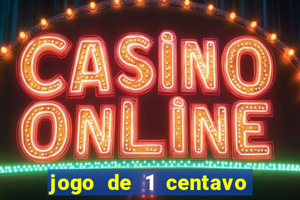 jogo de 1 centavo na betano