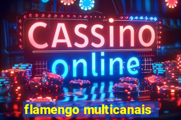 flamengo multicanais