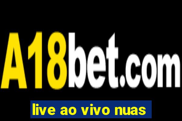 live ao vivo nuas