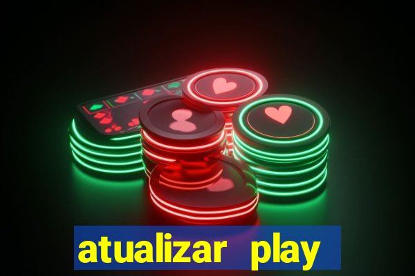 atualizar play store baixar