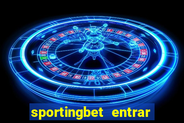 sportingbet entrar na minha conta