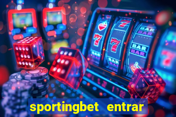 sportingbet entrar na minha conta