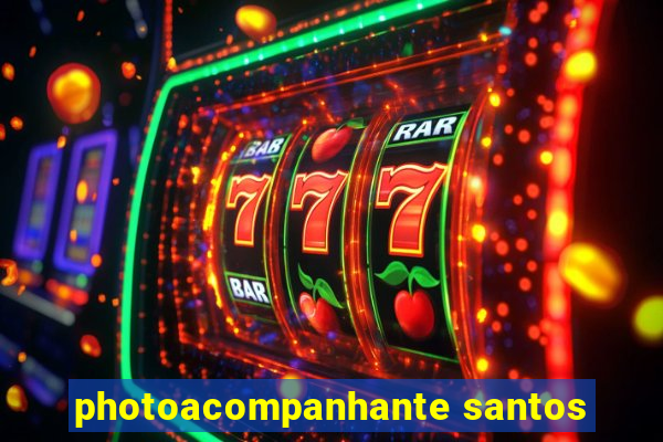 photoacompanhante santos