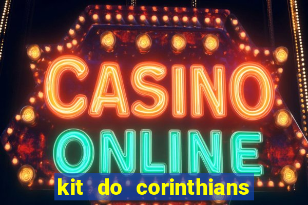 kit do corinthians dls 19