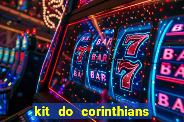 kit do corinthians dls 19