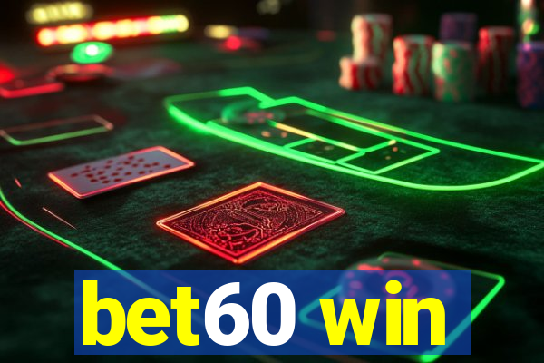 bet60 win