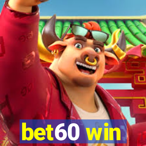 bet60 win