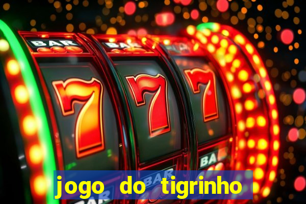 jogo do tigrinho com deposito de 5 reais