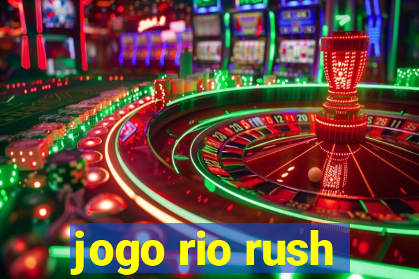 jogo rio rush