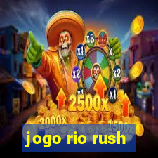 jogo rio rush
