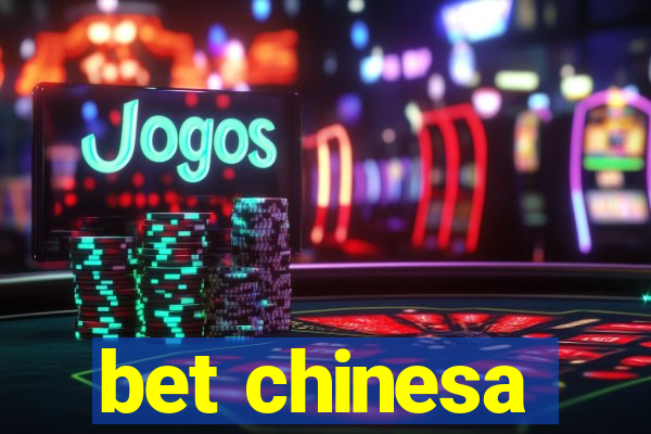 bet chinesa
