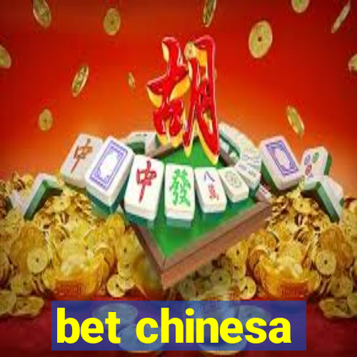 bet chinesa