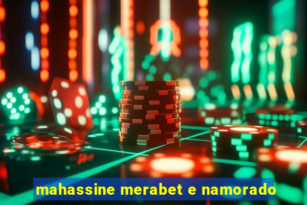 mahassine merabet e namorado