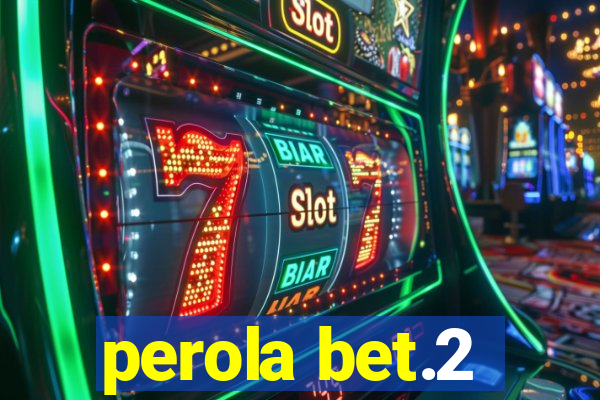 perola bet.2