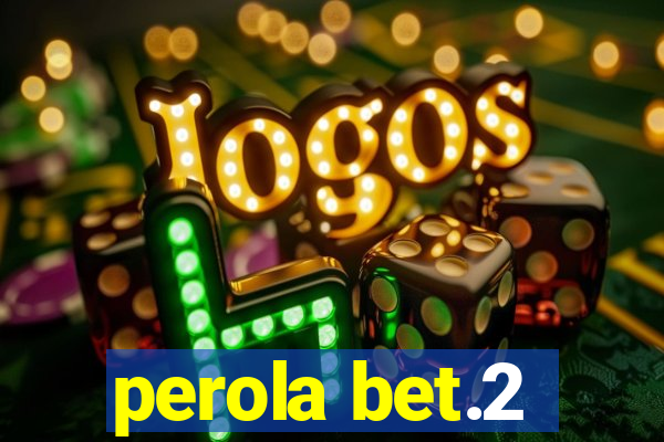 perola bet.2