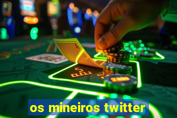 os mineiros twitter
