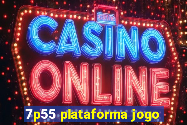 7p55 plataforma jogo