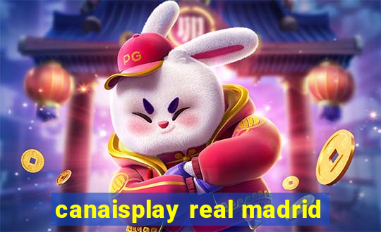 canaisplay real madrid