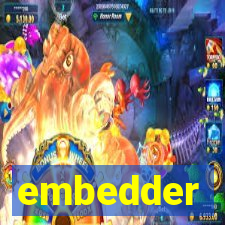embedder