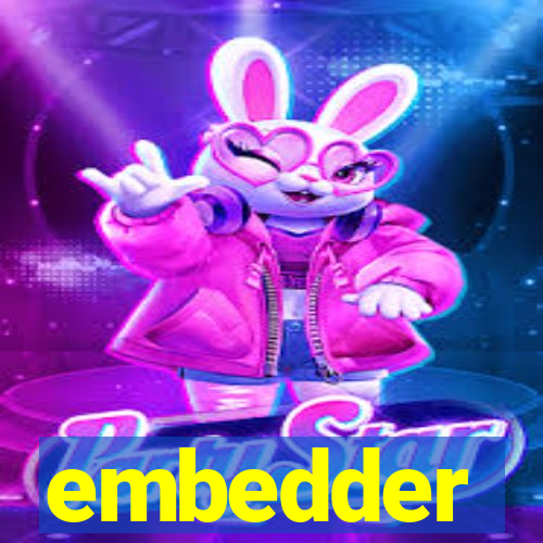 embedder