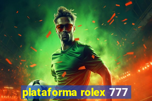 plataforma rolex 777