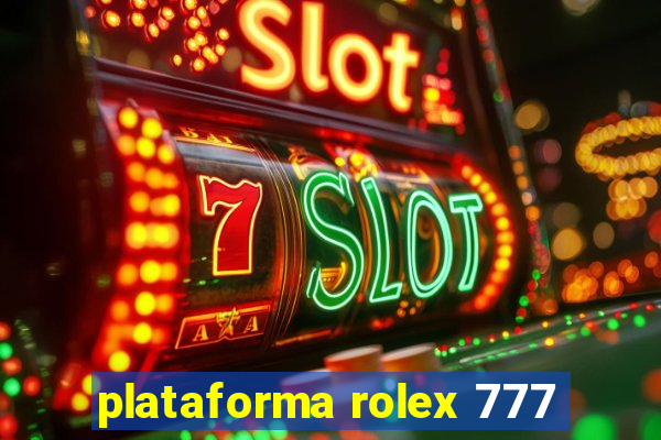 plataforma rolex 777