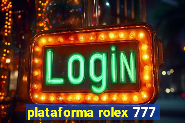 plataforma rolex 777