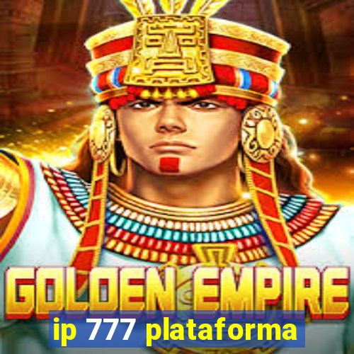 ip 777 plataforma