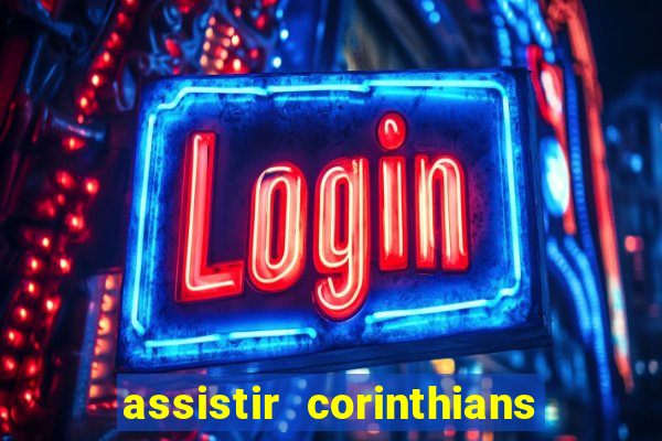 assistir corinthians x s o paulo futemax
