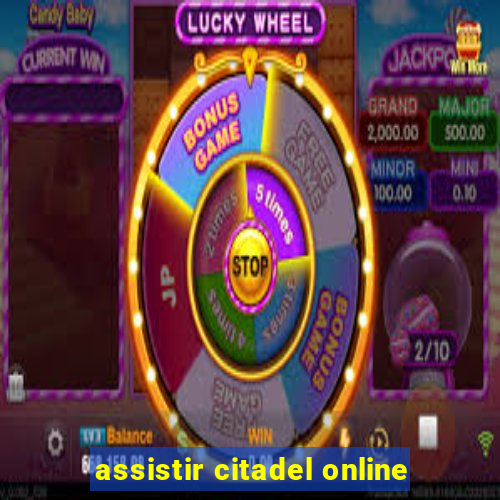 assistir citadel online