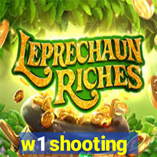 w1 shooting