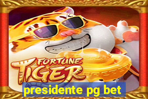 presidente pg bet