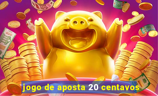 jogo de aposta 20 centavos
