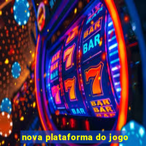 nova plataforma do jogo