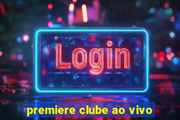 premiere clube ao vivo
