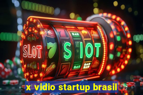 x vidio startup brasil