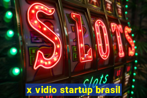 x vidio startup brasil