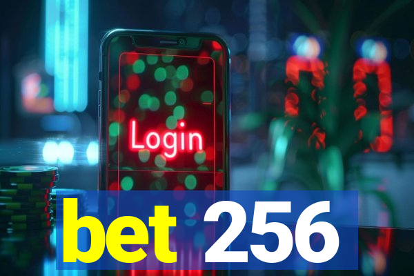 bet 256