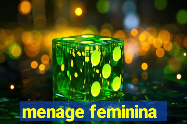 menage feminina