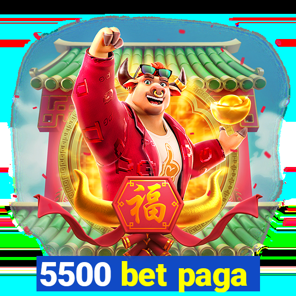 5500 bet paga