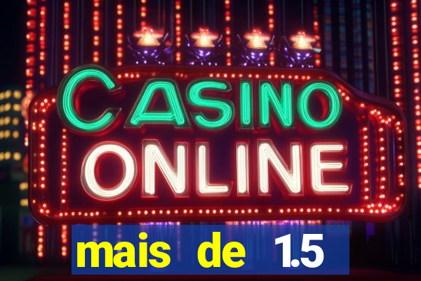 mais de 1.5 escanteios o que significa
