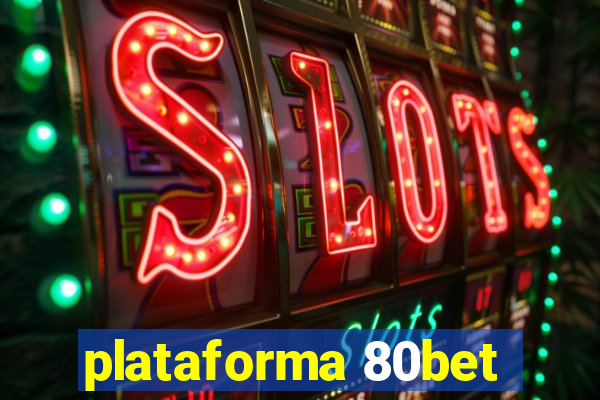 plataforma 80bet