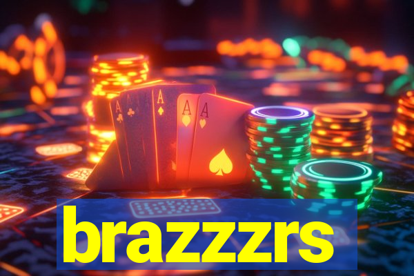 brazzzrs