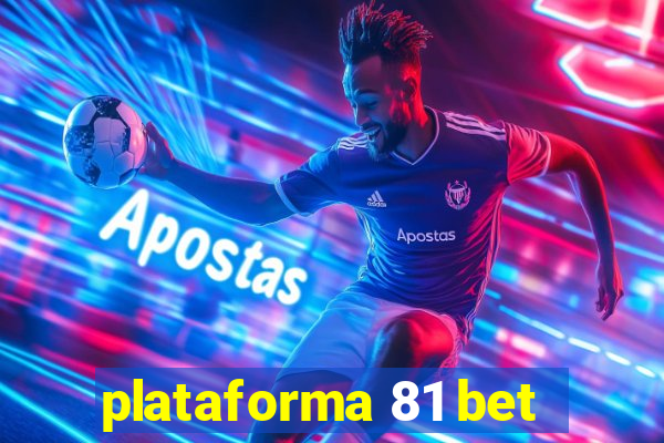 plataforma 81 bet