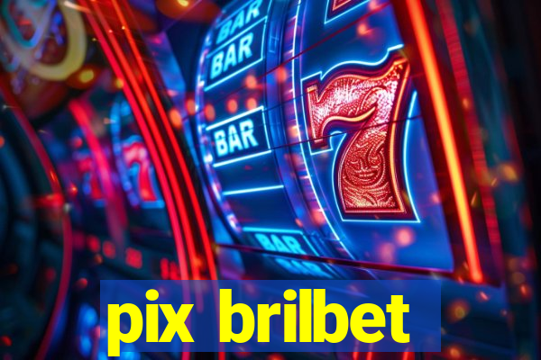 pix brilbet