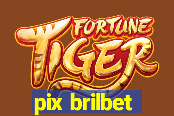 pix brilbet